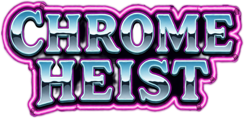 Chrome Heist